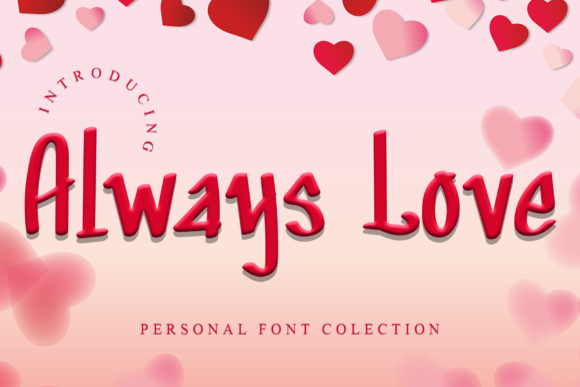 Always Love: A Display Font That Adds Heart to Campaigns
